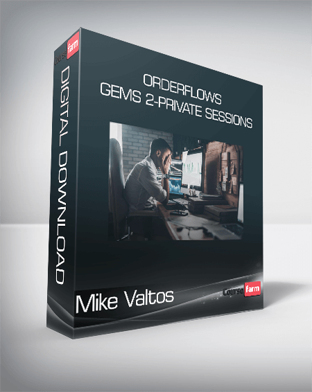 Mike Valtos - Orderflows Gems 2-Private Sessions