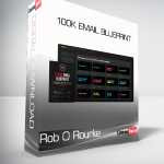 Rob O Rourke - 100k Email Blueprint
