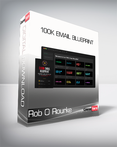 Rob O Rourke - 100k Email Blueprint