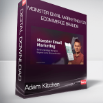Adam Kitchen - Monster Email Marketing For eCommerce Brands