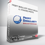 Gerry Cramer & Rob Jones - Profit Singularity BREAKTHROUGH - A.I. Powered Profits