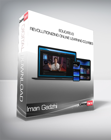 Iman Gadzhi - Educate.io - Revolutionizing Online Learning Courses