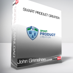 John Grimshaw Smart Marketer - Smart Product Creation