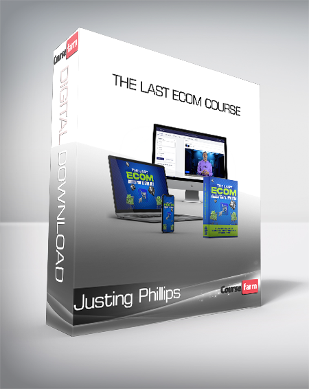 Justing Phillips - The Last eCom Course