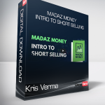 Kris Verma - Madaz Money - Intro To Short Selling