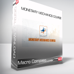 Macro Compass - Monetary Mechanics Course