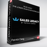 Patrick Dang - Sales Legacy (The Ultimate Online Sales Masterclass)