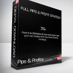 Pips & Profits - Full Pips & Profit Strategy