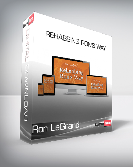 Ron LeGrand - Rehabbing Ron's Way