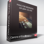 Centre of Excellence - Piano for Beginners Diploma Course