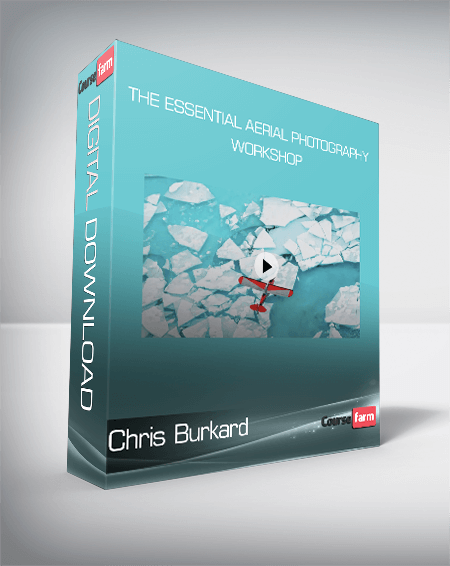 Chris Burkard - The Essential Aerial Photography Workshop
