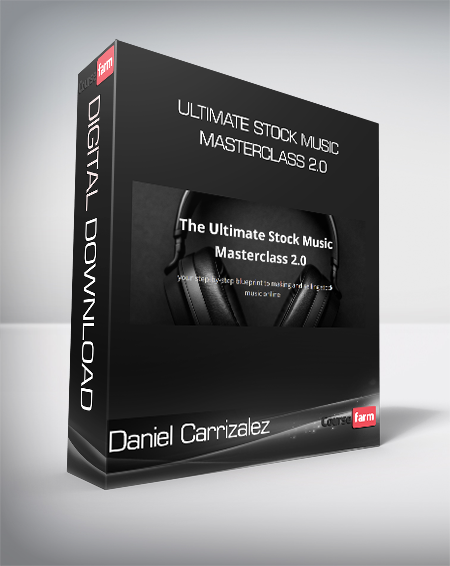 Daniel Carrizalez - Ultimate Stock Music Masterclass 2.0