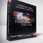 David Meyer - Experiencing Hubble - Exploring the Milky Way