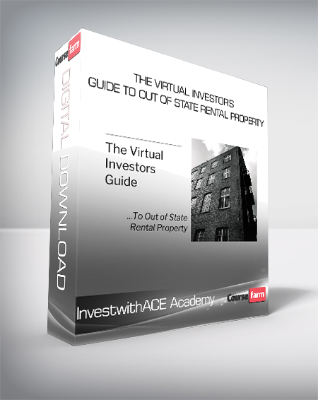 InvestwithACE Academy - The Virtual Investor's Guide to Out of State Rental Property