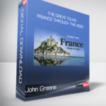 John Greene - The Great Tours - France through the Ages