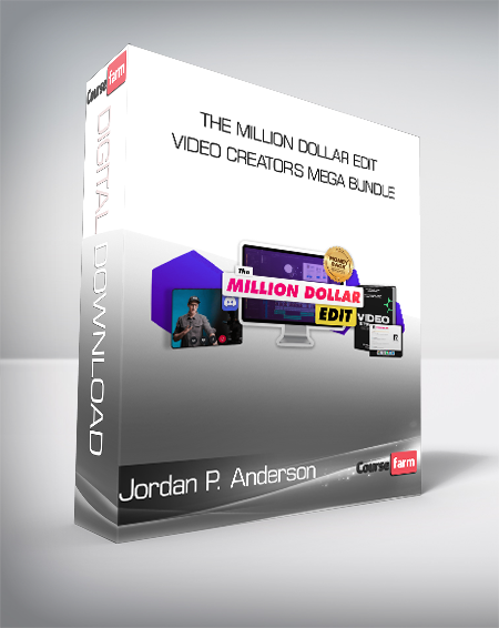 Jordan P. Anderson - The Million Dollar Edit + Video Creator's MEGA Bundle