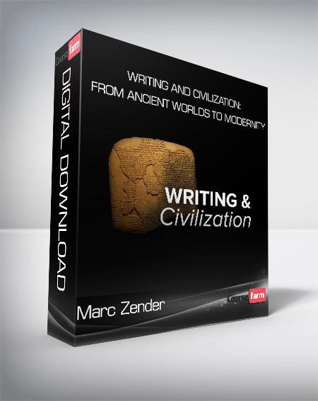 Marc Zender - Writing and Civilization: From Ancient Worlds to Modernity