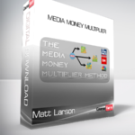 Matt Larson - Media Money Multiplier