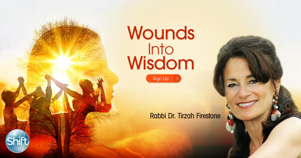 Rabbi Dr. Tirzah Firestone - The Shift Network - Wounds Into Wisdom