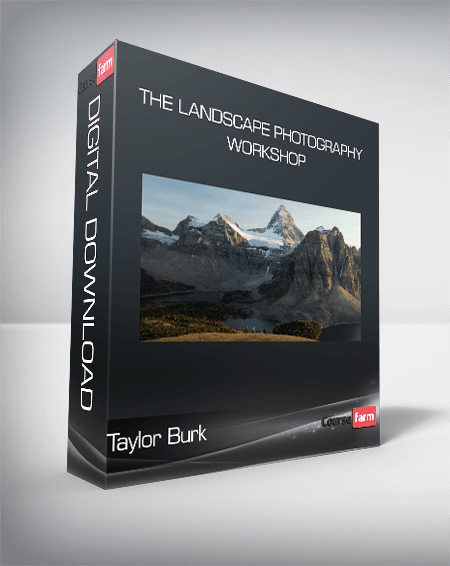 Taylor Burk - The Landscape Photography Workshop