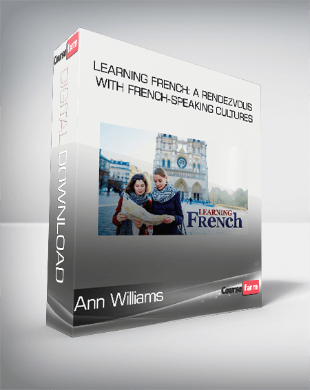 Ann Williams - Learning French: A Rendezvous with French-Speaking Cultures