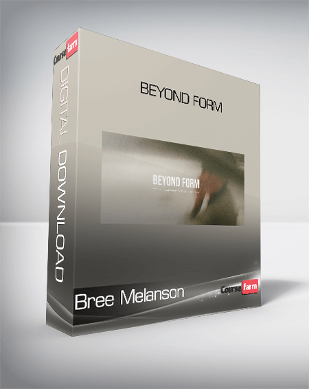 Bree Melanson - Beyond Form
