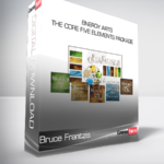 Bruce Frantzis - Energy Arts - The Core Five Elements Package