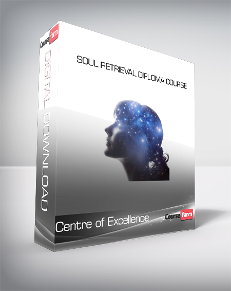 Centre of Excellence - Soul Retrieval Diploma Course