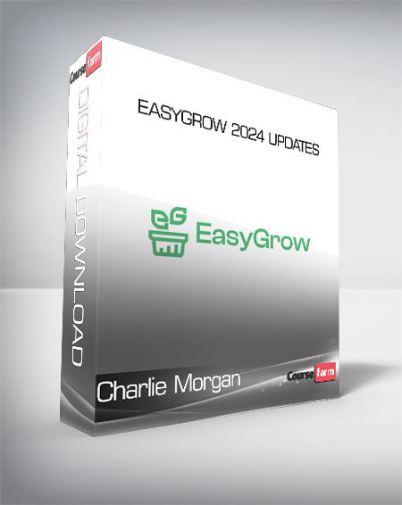 Charlie Morgan - EasyGrow 2024 Updates