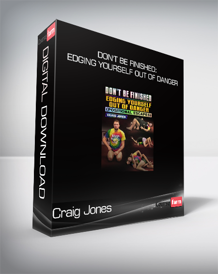 Craig Jones - Don't Be Finished: Edging Yourself Out Of Danger