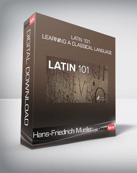 Hans-Friedrich Mueller - Latin 101: Learning a Classical Language