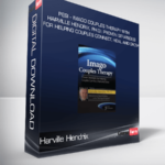 Harville Hendrix - PESI - Imago Couples Therapy with Harville Hendrix, Ph.D.: Proven Strategies for Helping Couples Connect, Heal and Grow