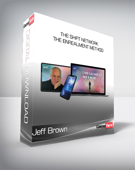 Jeff Brown - The Shift Network - The Enrealment Method