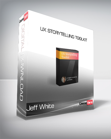 Jeff White - UX Storytelling Toolkit