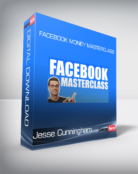 Jesse Cunningham - Facebook Money Masterclass