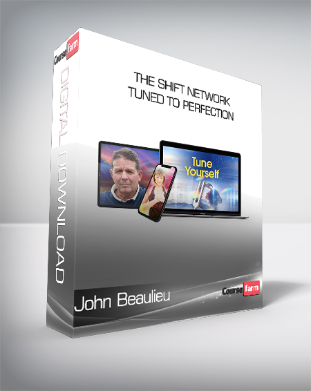 John Beaulieu - The Shift Network - Tuned to Perfection