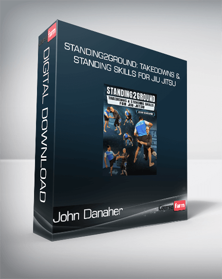 John Danaher - Standing2Ground Takedowns and Standing Skills For Jiu Jitsu