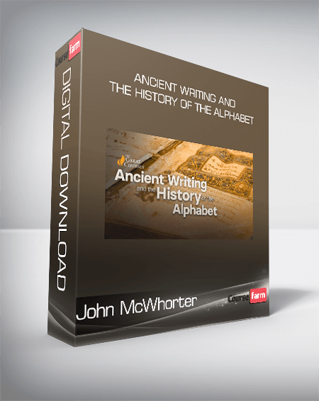 John McWhorter - Ancient Writing and the History of the Alphabet