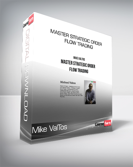 Mike ValTos - Master Strategic Order Flow Trading