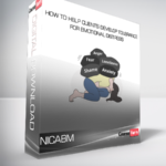 NICABM - How to Help Clients Develop Tolerance for Emotional Distress