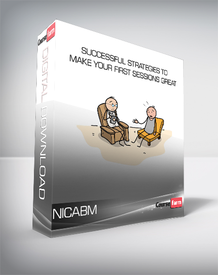 NICABM - Successful Strategies to Make Your First Sessions Great