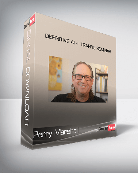 Perry Marshall - Definitive AI + Traffic Seminar