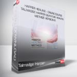 Talmadge Harper - Harper Healing - Online Course - Talmadge Harper Quantum Healing Method Version 6