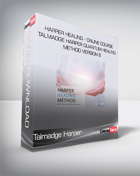 Talmadge Harper - Harper Healing - Online Course - Talmadge Harper Quantum Healing Method Version 6