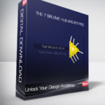 Unlock Your Design Academy - The 7 Splenic Hub Archetypes