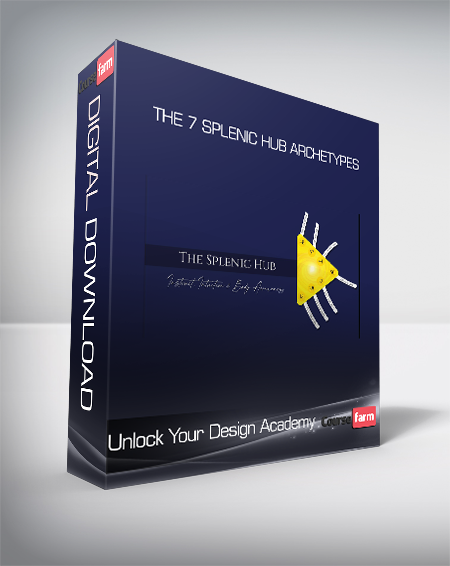 Unlock Your Design Academy - The 7 Splenic Hub Archetypes