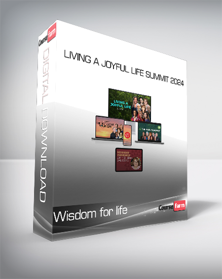 Wisdom for life - Living a Joyful Life Summit 2024