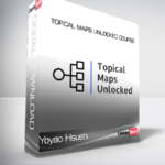 Yoyao Hsueh - Topical Maps Unlocked Course