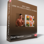 Brad Newton - Body Shred - Lose Fat & Build Muscle in 12 Weeks