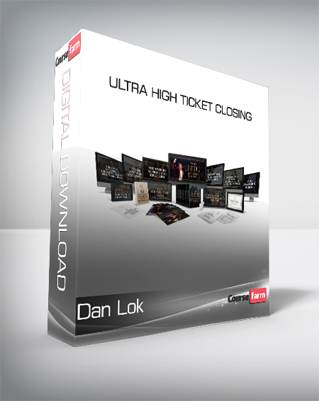 Dan Lok - Ultra High Ticket Closing